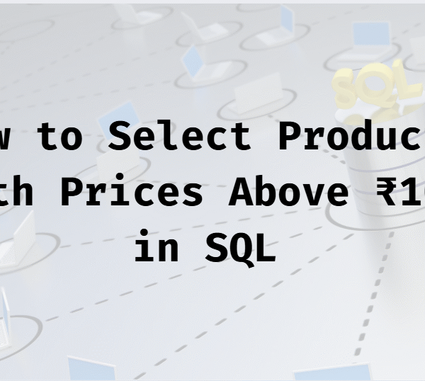 How to Select Products with Prices Above ₹100 in SQL